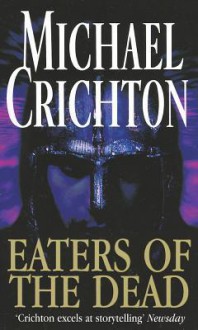 Eaters of the Dead - Michael Crichton