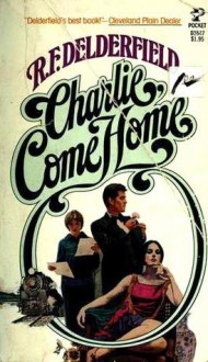 Charlie, Come Home - R.F. Delderfield