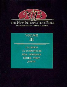 New Interpreter's Bible Volume III: 1 & 2 Kings, 1 & 2 Chronicles, Ezra, Nehemiah, Esther, Tobit, Judith - Choon-Leong Seow, Irene Nowell