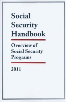 Social Security Handbook: Overview of Social Security Programs - Bernan Press