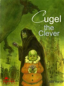 Cugel the Clever - Jack Vance