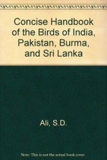 Concise Handbook of the Birds of India, Pakistan, Burma, and Sri Lanka - Salim Ali, Sidney Dillon Ripley