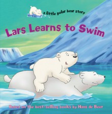 Lars Learns to Swim - Hans de Beer