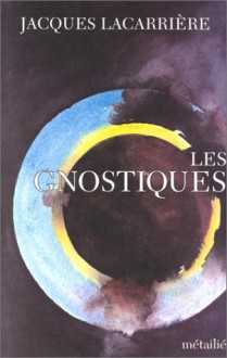 Les Gnostiques - Jacques Lacarrière