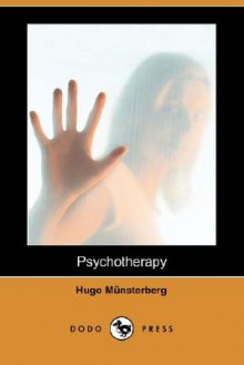 Psychotherapy (Dodo Press) - Hugo Munsterberg