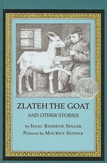 Zlateh the Goat and Other Stories - Isaac Bashevis Singer