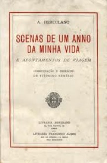 Scenas de um Anno da Minha Vida e apontamentos de viagem - Alexandre Herculano