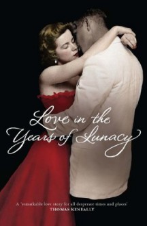 Love in the Years of Lunacy - Mandy Sayer