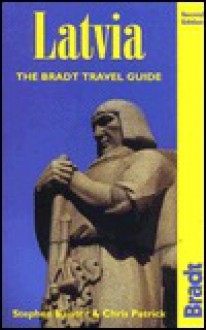 Latvia: The Bradt Travel Guide - Stephen Baister, Chris Patrick