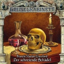 Gruselkabinett 64 - Der schreiende Schädel - Francis Marion Crawford