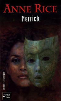 Les Chroniques des Vampires : Merrick (Poche) - Anne Rice