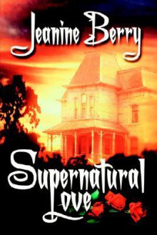 Supernatural Love - Jeanine Berry