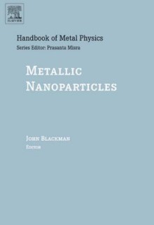 Metallic Nanoparticles (Handbook of Metal Physics) - John Blackman