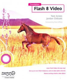 Foundation Flash 8 Video - Tom Green, Jordan L Chilcott, Jordan Chilcott