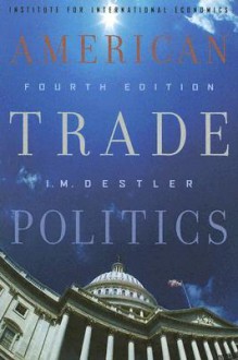 American Trade Politics - I.M. Destler