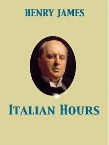 Italian Hours - Henry James