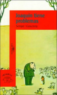 Joaquín tiene problemas - René Goscinny, Jean-Jacques Sempé