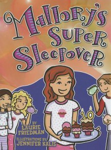 Mallory's Super Sleepover - Laurie B. Friedman, Jennifer Kalis