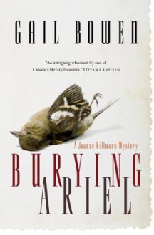 Burying Ariel (A Joanne Kilbourn Mystery #7) - Gail Bowen