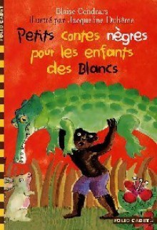 Petits contes nègres pour les enfants des blancs - Blaise Cendrars