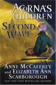 Second Wave: Acorna's Children - Anne McCaffrey, Elizabeth Ann Scarborough