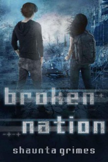 Broken Nation - Shaunta Grimes