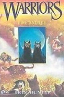 Fire and Ice (Warriors, #2) - Erin Hunter, Warren Chappell