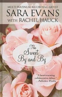 The Sweet by and by - Sara Evans, Rachel Hauck