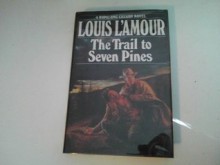 The Trail to Seven Pines (A Hopalong Cassidy Novel) - Tex Burns, Louis L'Amour