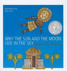 Why the Sun and the Moon Live in the Sky: An African Folktale - Elphinstone Dayrell