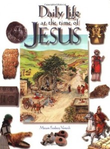 Daily Life at the Time of Jesus - Miriam Feinberg Vamosh, Palphot Ltd. Staff