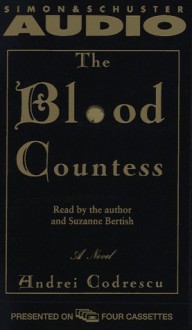 The Blood Countess - Andrei Codrescu