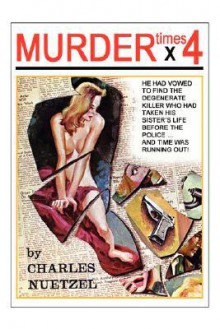 Murder Times 4 - Charles Nuetzel