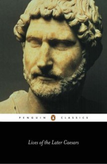 Lives of the Later Caesars - Anthony Richard Birley