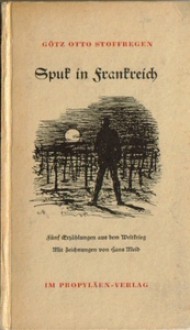 Spuk in Frankreich. Fünf Erzählungen aus dem Weltkrieg. - Götz Otto Stoffregen