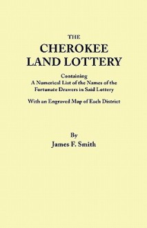 The Cherokee Land Lottery of Georgia - James F. Smith