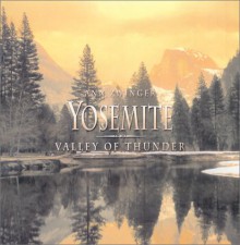 Yosemite: Valley of Thunder - Ann Zwinger