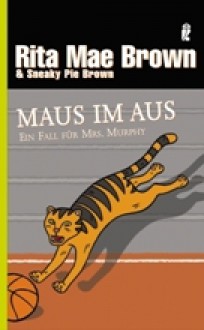 Maus im Aus (Mrs. Murphy, #11) - Rita Mae Brown, Sneaky Pie Brown