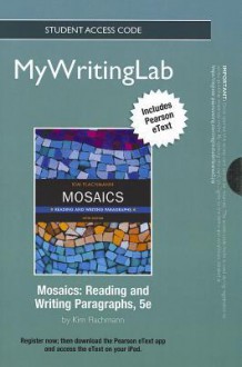 New Mywritinglab with Pearson Etext -- Standalone Access Card -- For Mosaics: Reading and Writing Paragraphs - Kim Flachmann