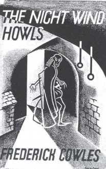 The Night Wind Howls - Frederick Cowles