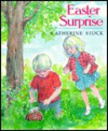 Easter Surprise - Catherine Stock, Katherine Stock