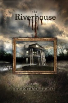 The Riverhouse - G. Norman Lippert