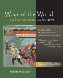 Ways of the World: A Global History with Sources, Volume II: Since 1500 - Robert W. Strayer