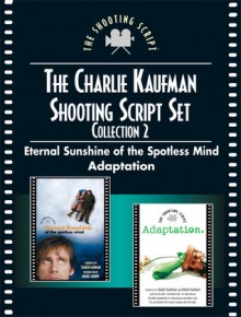 Charlie Kaufman Shooting Script Set, Collection 2: Eternal Sunshine of the Spotless Mind And Adaptation - Charlie Kaufman