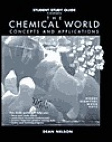 Student Study Guide to Accompany the Chemical World: Concepts and Applications - Dean Nelson, John C. Kotz