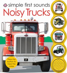 Simple First Sounds Noisy Trucks - Roger Priddy