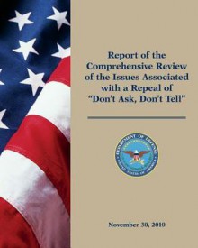 Report of the Comprehensive Review of the Issues Associated with a Repeal of "Don't Ask, Don't Tell" - Department of Defense