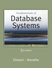 Fundamentals of Database Systems - Ramez Elmasri, Shamkant B. Navathe