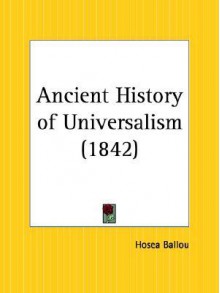 Ancient History of Universalism - Hosea Ballou