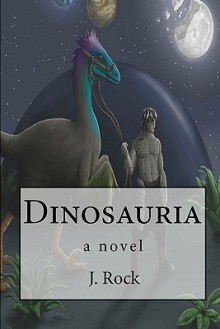 Dinosauria - J. Rock